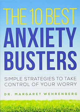 portada The 10 Best Anxiety Busters: Simple Strategies to Take Control of Your Worry