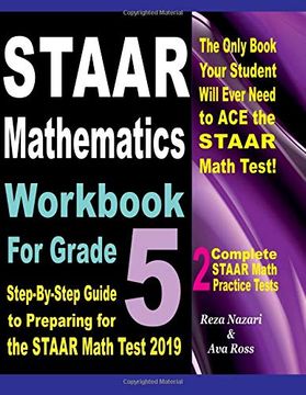 portada Staar Mathematics Workbook for Grade 5: Step-By-Step Guide to Preparing for the Staar Math Test 2019 (en Inglés)