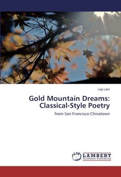 portada Gold Mountain Dreams: Classical-Style Poetry: from San Francisco Chinatown