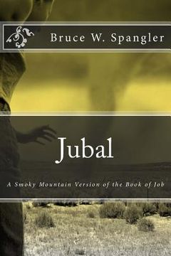 portada Jubal: A Smoky Mountain Version of the Book of Job (en Inglés)
