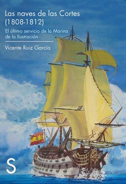 portada Las Naves de las Cortes (1808-1812). El Último Servicio de la Marina de la Ilustración