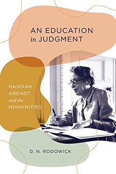 portada An Education in Judgment: Hannah Arendt and the Humanities (in English)
