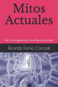 portada Mitos Actuales: ¡No nos engañemos! (Una filosofía de vida) (in Spanish)