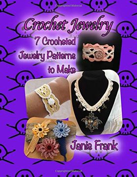portada Crochet Jewelry: Seven Crocheted Jewelry Patterns to Make: Seven Crocheted Jewelry Patterns to Make: (en Inglés)