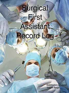 portada Surgical First Assistant Record log (en Inglés)