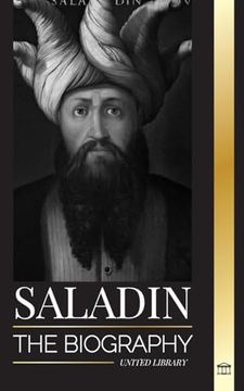 portada Saladin: The biography of the legendary sultan of Egypt and Syria, his Jerusalem crusade and triumph (en Inglés)