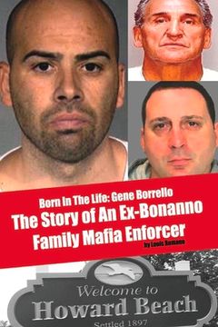 portada Born in the Life: Gene Borrello: The Story of an Ex-Bonanno Family Mafia Enforcer (en Inglés)