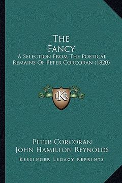 portada the fancy: a selection from the poetical remains of peter corcoran (1820)