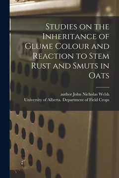 portada Studies on the Inheritance of Glume Colour and Reaction to Stem Rust and Smuts in Oats (en Inglés)