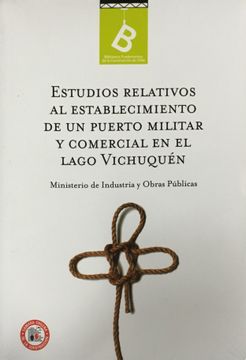 portada Estudios Relativos al Establecimiento de un Puerto Militar y Comercial en el Lago Vichuquen (in Spanish)