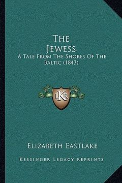 portada the jewess: a tale from the shores of the baltic (1843) (en Inglés)