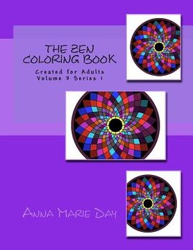 portada The Zen Coloring Book: Created for Adults Volume 3 Series 1 (en Inglés)