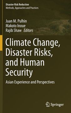 portada Climate Change, Disaster Risks, and Human Security: Asian Experience and Perspectives (Disaster Risk Reduction) (en Inglés)