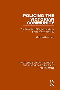 portada Policing the Victorian Community: The Formation of English Provincial Police Forces, 1856-80 (in English)