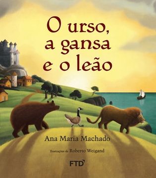 portada O urso, a gansa e o leão (en Portugués)