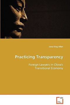 portada practicing transparency - foreign lawyers in china's transitional economy