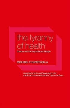 portada the tyranny of health: doctors and the regulation of lifestyle (en Inglés)