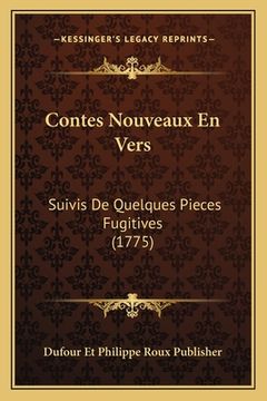 portada Contes Nouveaux En Vers: Suivis De Quelques Pieces Fugitives (1775) (en Francés)