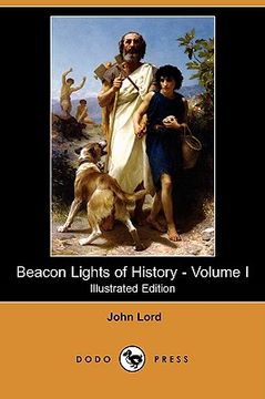 portada beacon lights of history - volume i (illustrated edition) (dodo press)
