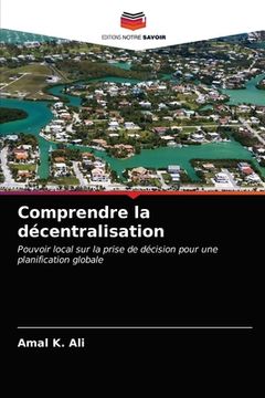 portada Comprendre la décentralisation (en Francés)