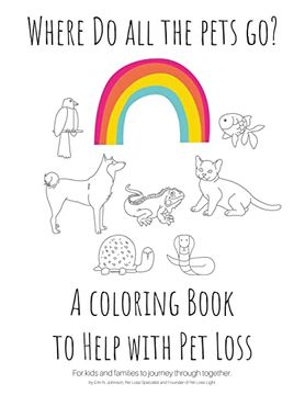 portada Where do all the Pets go? A Coloring Book to Help Kids With pet Loss. 