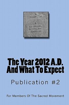 portada the year 2012 a.d. and what to expect (en Inglés)