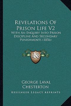 portada revelations of prison life v2: with an enquiry into prison discipline and secondary punishments (1856)