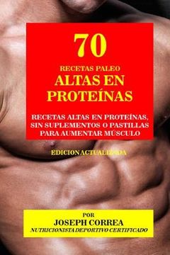 portada 70 Recetas Paleo Altas en Proteínas: Recetas Altas en Proteínas, sin Suplementos o Pastillas para Aumentar Músculo