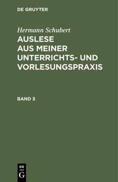 portada Hermann Schubert: Auslese aus Meiner Unterrichts- und Vorlesungspraxis. Band 3 (en Alemán)