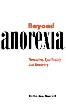 portada Beyond Anorexia: Narrative, Spirituality and Recovery (in English)