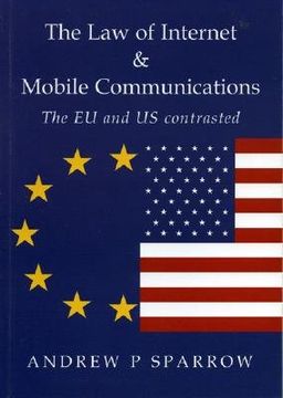 portada The Law of Internet and Mobile Communications: The Us and Eu Contrasted (en Inglés)