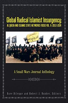 portada Global Radical Islamist Insurgency: Al Qaeda and Islamic State Networks Focus: A Small Wars Journal Anthology (in English)