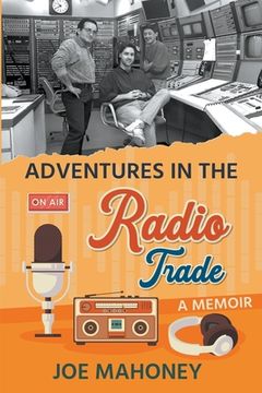 portada Adventures in the Radio Trade: A Memoir (en Inglés)