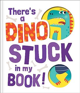 portada There's a Dino Stuck in my Book! (en Inglés)