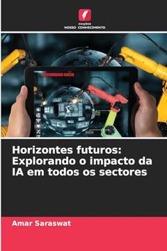 portada Horizontes Futuros: Explorando o Impacto da ia em Todos os Sectores (en Portugués)