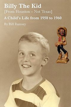 portada billy the kid (from houston-not texas): a child's life from 1950 to 1960 (in English)