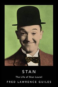 portada Stan: The Life of Stan Laurel (Fred Lawrence Guiles Hollywood Collection) (in English)