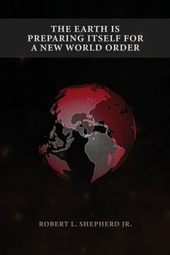 portada The Earth Is Preparing Itself for a New World Order (en Inglés)