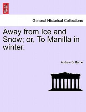 portada away from ice and snow; or, to manilla in winter. (en Inglés)