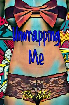portada Unwrapping Me (en Inglés)