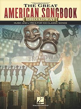 portada The Great American Songbook - Broadway: Music and Lyrics for 100 Classic Songs