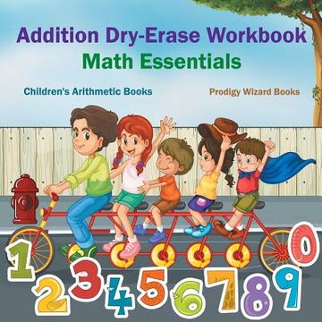 portada Addition Dry-Erase Workbook Math Essentials Children's Arithmetic Books (en Inglés)