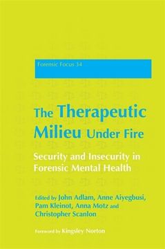 portada The Therapeutic Milieu Under Fire: Security and Insecurity in Forensic Mental Health (en Inglés)