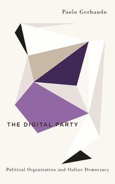 portada The Digital Party: Political Organisation and Online Democracy (Digital Barricades: Interventions in Digital Culture and Politics) (en Inglés)