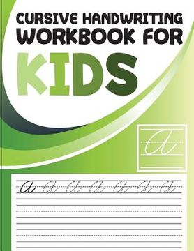 portada Cursive handwriting workbook for kids: abc workbooks for preschool, abc workbook for kindergarten, workbooks for preschoolers, k workbook age 5 (en Inglés)