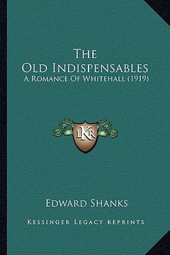 portada the old indispensables: a romance of whitehall (1919) (in English)