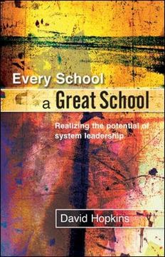 portada Every School a Great School: Realizing the Potential of System Leadership (in English)