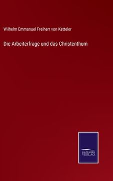 portada Die Arbeiterfrage und das Christenthum (in German)
