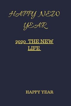 portada Happy New Year: 2020 the New Life (en Inglés)