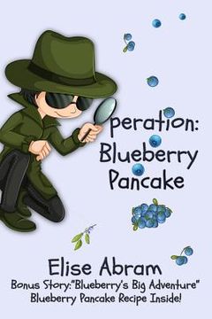 portada Operation Blueberry Pancake: Bonus Story: Blueberry's Big Adventure (en Inglés)